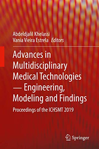 Advances in Multidisciplinary Medical Technologies ─ Engineering, Modeling and Findings