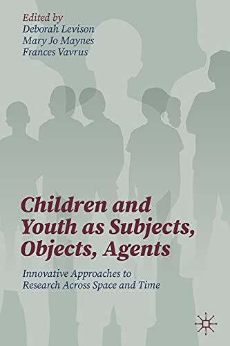 Children and Youth as Subjects, Objects, Agents