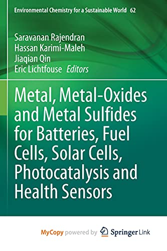 Metal, Metal-Oxides and Metal Sulfides for Batteries, Fuel Cells, Solar Cells, Photocatalysis and Health Sensors