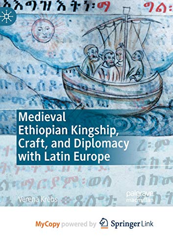 Medieval Ethiopian Kingship, Craft, and Diplomacy with Latin Europe