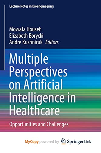 Multiple Perspectives on Artificial Intelligence in Healthcare