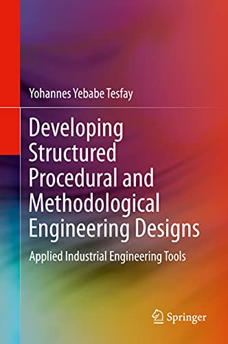 Developing Structured Procedural and Methodological Engineering Designs