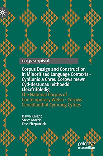 Corpus Design and Construction in Minoritised Language Contexts - Cynllunio a Chreu Corpws mewn Cyd-destunau Ieithoedd Lleiafrifoledig