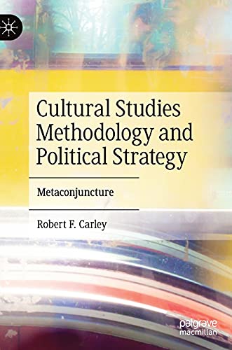 Cultural Studies Methodology and Political Strategy