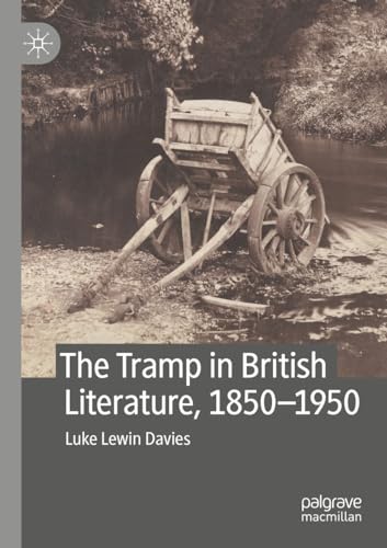 The Tramp in British Literature, 1850-1950