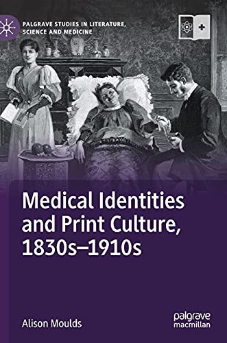 Medical Identities and Print Culture, 1830s-1910s