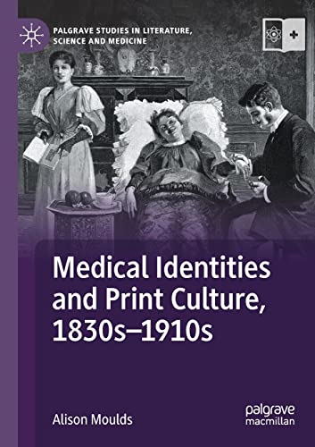 Medical Identities and Print Culture, 1830s-1910s