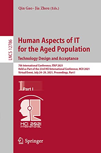 Human Aspects of IT for the Aged Population. Technology Design and Acceptance
