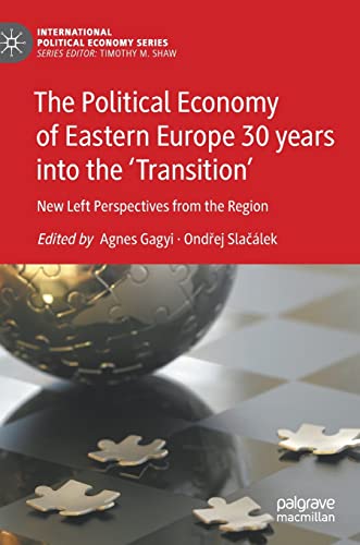 The Political Economy of Eastern Europe 30 years into the 'Transition'