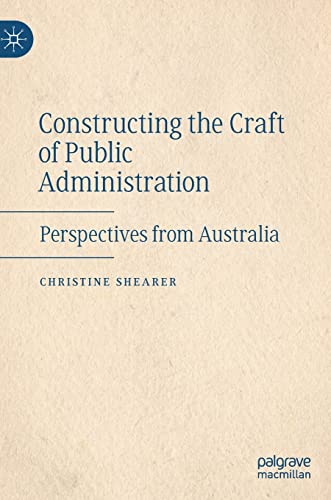 Constructing the Craft of Public Administration