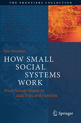 How Small Social Systems Work