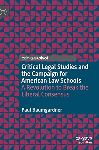 Critical Legal Studies and the Campaign for American Law Schools