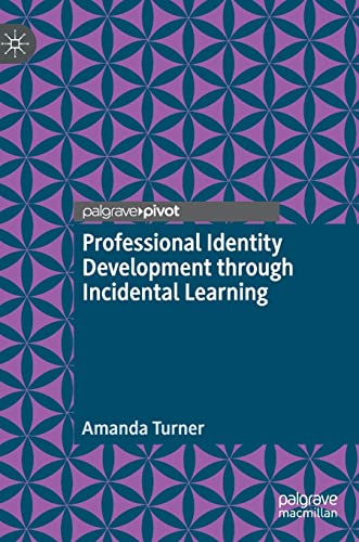 Professional Identity Development through Incidental Learning