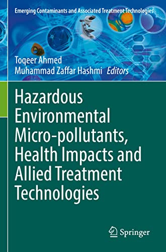 Hazardous Environmental Micro-pollutants, Health Impacts and Allied Treatment Technologies
