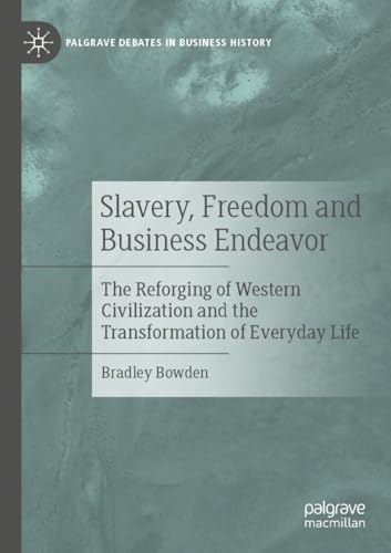 Slavery, Freedom and Business Endeavor