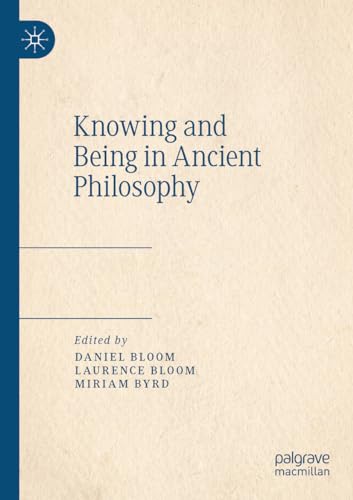 Knowing and Being in Ancient Philosophy