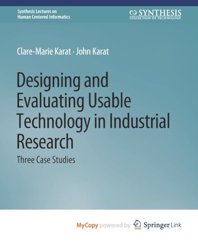 Designing and Evaluating Usable Technology in Industrial Research