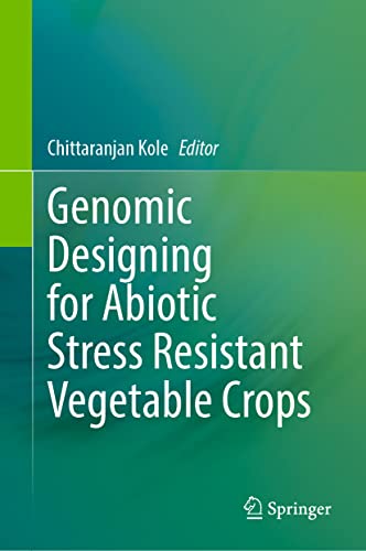 Genomic Designing for Abiotic Stress Resistant Vegetable Crops