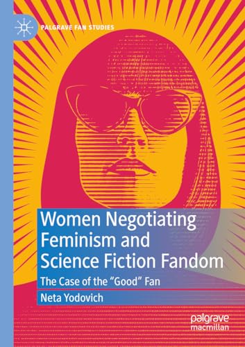 Women Negotiating Feminism and Science Fiction Fandom