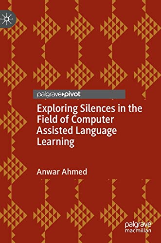 Exploring Silences in the Field of Computer Assisted Language Learning
