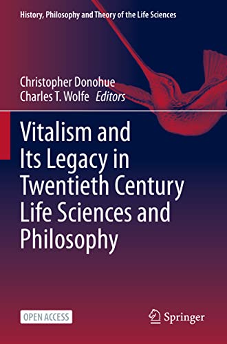 Vitalism and Its Legacy in Twentieth Century Life Sciences and Philosophy
