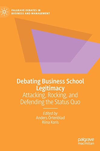 Debating Business School Legitimacy