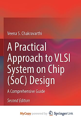 A Practical Approach to VLSI System on Chip (SoC) Design