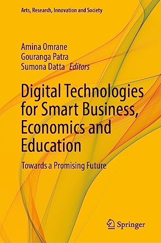 Digital Technologies for Smart Business, Economics and Education