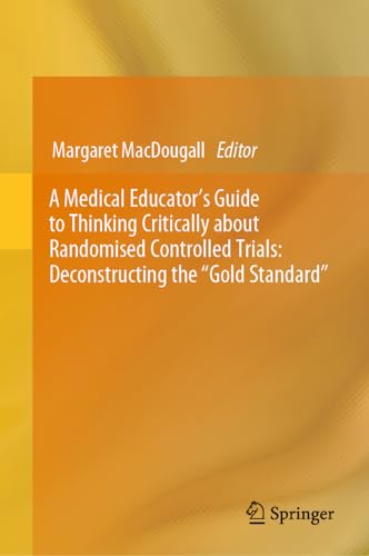 A Medical Educator's Guide to Thinking Critically about Randomised Controlled Trials