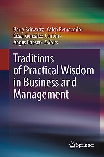 Traditions of Practical Wisdom in Business and Management