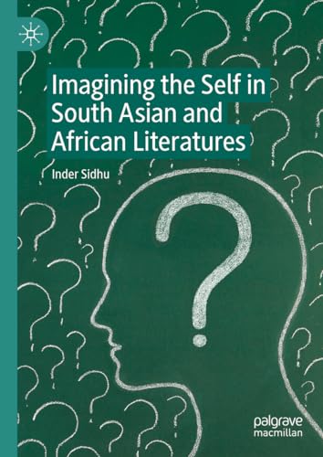 Imagining the Self in South Asian and African Literatures