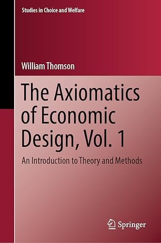 The Axiomatics of Economic Design, Vol. 1