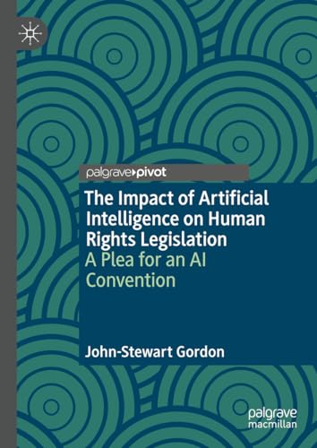 The Impact of Artificial Intelligence on Human Rights Legislation