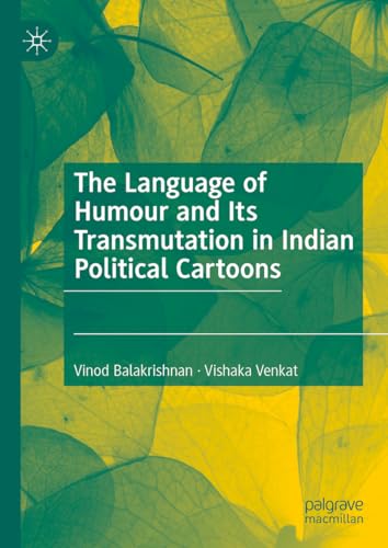 The Language of Humour and Its Transmutation in Indian Political Cartoons
