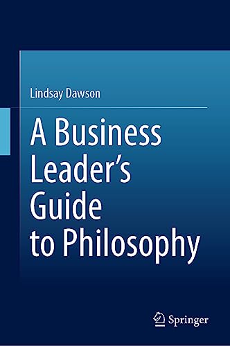 A Business Leader's Guide to Philosophy