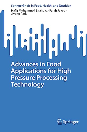 Advances in Food Applications for High Pressure Processing Technology