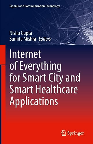 Internet of Everything for Smart City and Smart Healthcare Applications