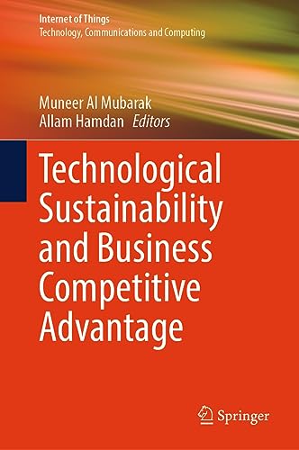 Technological Sustainability and Business Competitive Advantage