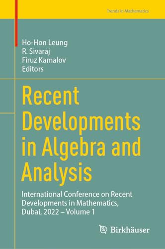 Recent Developments in Algebra and Analysis