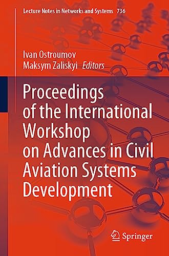 Proceedings of the International Workshop on Advances in Civil Aviation Systems Development