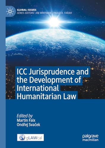 ICC Jurisprudence and the Development of International Humanitarian Law
