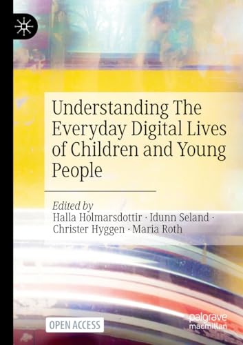 Understanding The Everyday Digital Lives of Children and Young People