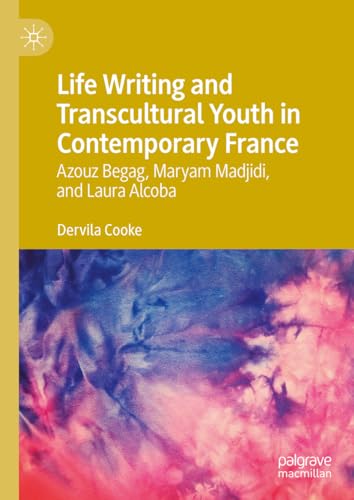 Life Writing and Transcultural Youth in Contemporary France