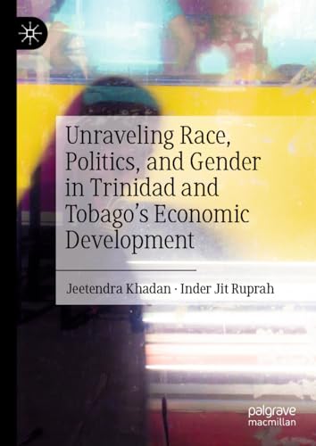 Unraveling Race, Politics, and Gender in Trinidad and Tobago's Economic Development