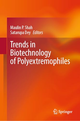 Trends in Biotechnology of Polyextremophiles