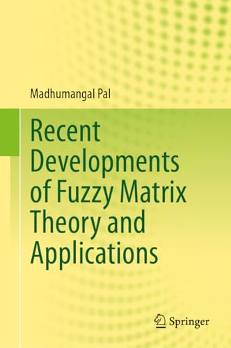 Recent Developments of Fuzzy Matrix Theory and Applications