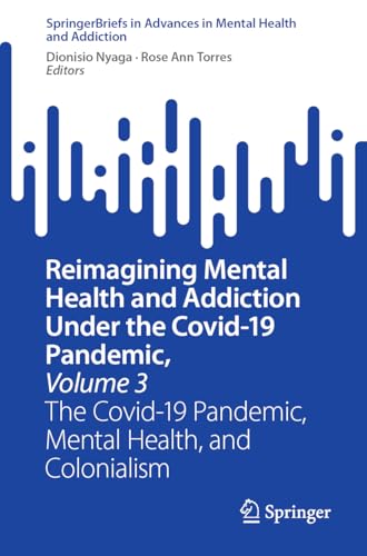 Reimagining Mental Health and Addiction Under the Covid-19 Pandemic, Volume 3