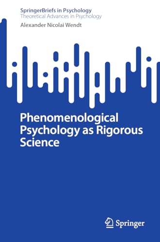 Phenomenological Psychology as Rigorous Science