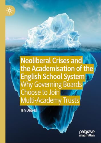 Neoliberal Crises and the Academisation of the English School System