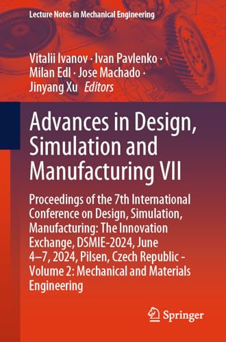 Advances in Design, Simulation and Manufacturing VII